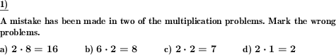 In a number of tasks from the multiplication tables, mistakes have to be found. (Example for this math problem)