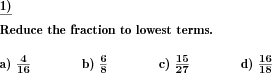 A fraction has to be reduced to lowest terms. (Example for this math problem)
