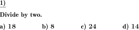 Divide numbers by two, whole numbers or with decimal places. (Example for this math problem)