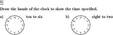 An analog clock face is shown. A time is given. The clock's hands have to be drawn to show the specified time. (Example for this math problem)