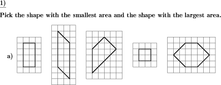 A series of shapes is presented. The ones with the largest and smallest areas have to be picked. (Example for this math problem)