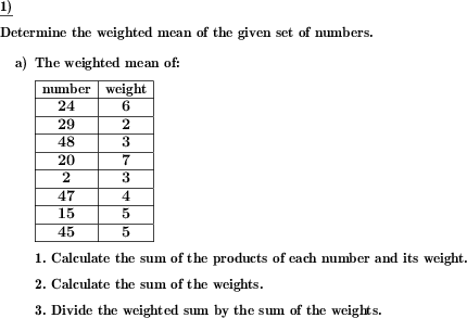To a series of numbers and weights, determine the weighted mean. (Example for this math problem)
