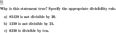 The rules on divisibility have to be specified and applied. (Example for this math problem)