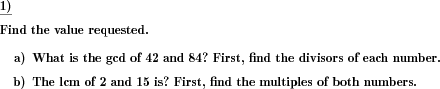 For two given numbers, the gcd and lcm are determined by comparing lists of multiples or divisors (Example for this math problem)