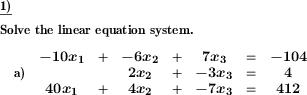 A system of linear equations is to be solved with the Gaussian elimination method. (Example for this math problem)